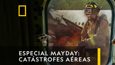 Especial Mayday: Catástrofes aéreas 