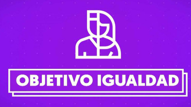 Objetivo Igualdad (T3): Ep.54