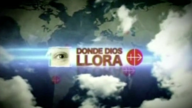 Donde Dios llora