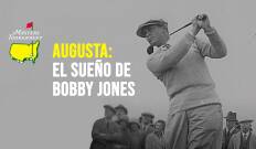 Augusta, el sueño de Bobby Jones