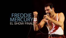 Freddie Mercury: el show final