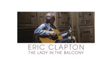 Eric Clapton: The Lady In The Balcony