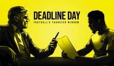 Deadline Day : Football's Transfer Window