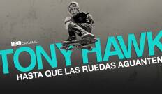 Tony Hawk: Hasta que las ruedas aguanten