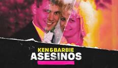 Ken y Barbie asesinos