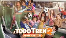 A todo tren 2: Ahora son ellas