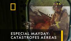 Especial Mayday: Catástrofes aéreas