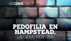 Pedofilia en Hampstead/ la gran mentira